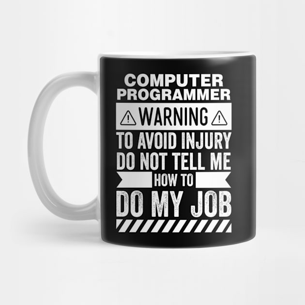 Computer Programmer Warning by Stay Weird